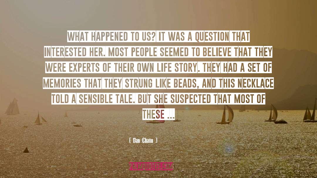 Dan Chaon Quotes: What happened to us? It