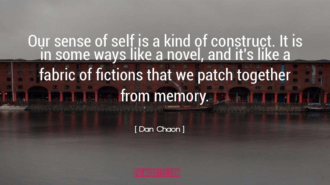 Dan Chaon Quotes: Our sense of self is