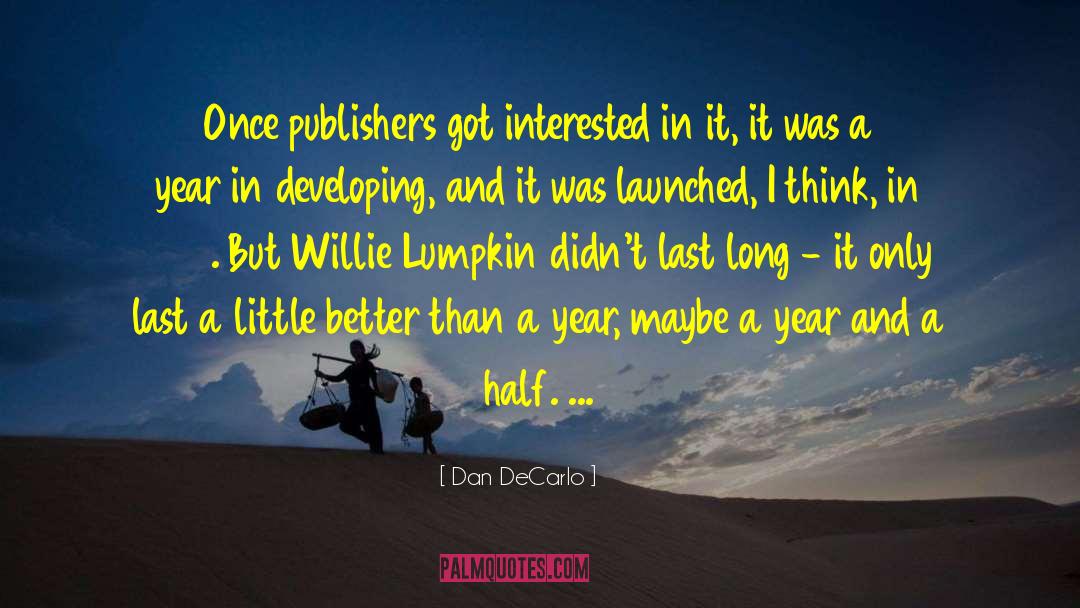 Dan DeCarlo Quotes: Once publishers got interested in