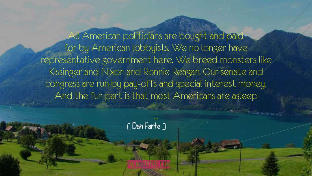 Dan Fante Quotes: All American politicians are bought