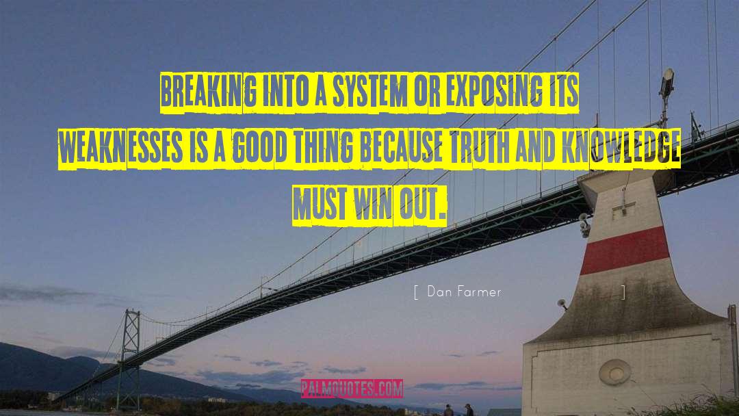 Dan Farmer Quotes: Breaking into a system or