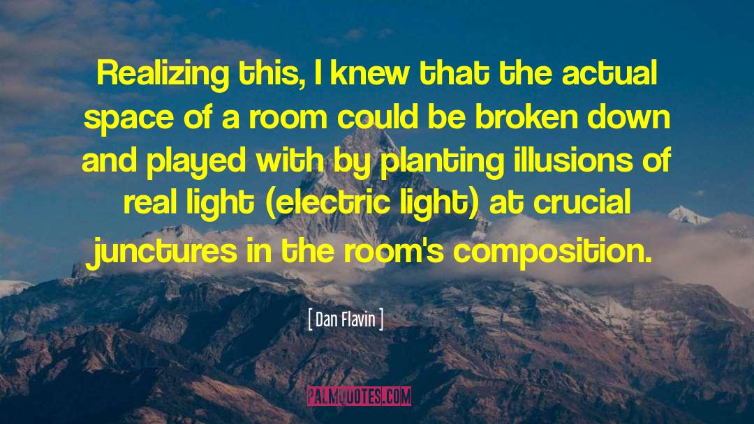 Dan Flavin Quotes: Realizing this, I knew that