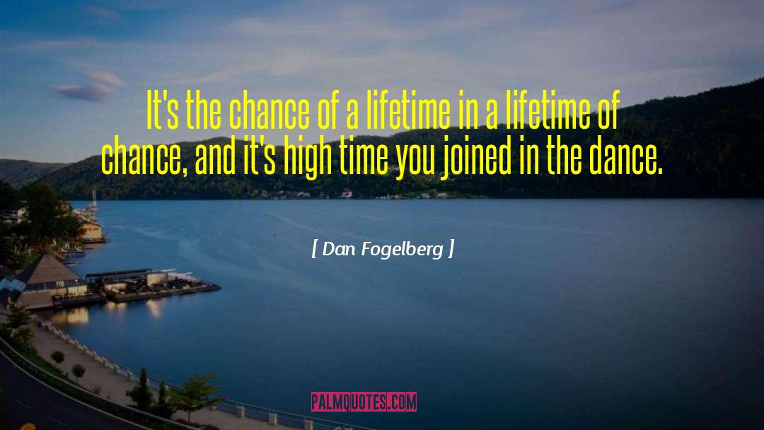 Dan Fogelberg Quotes: It's the chance of a