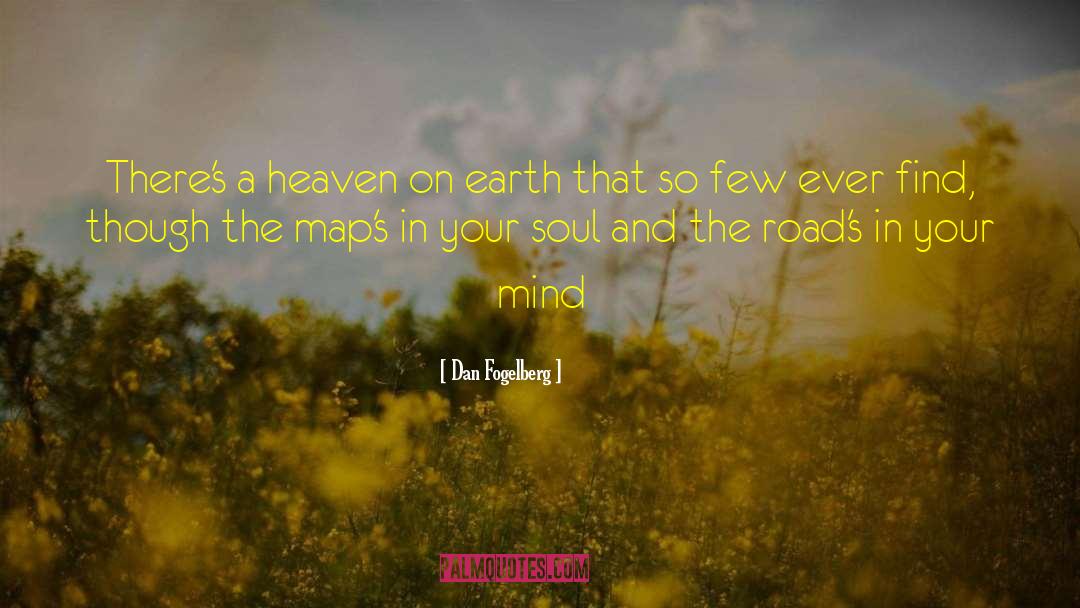 Dan Fogelberg Quotes: There's a heaven on earth