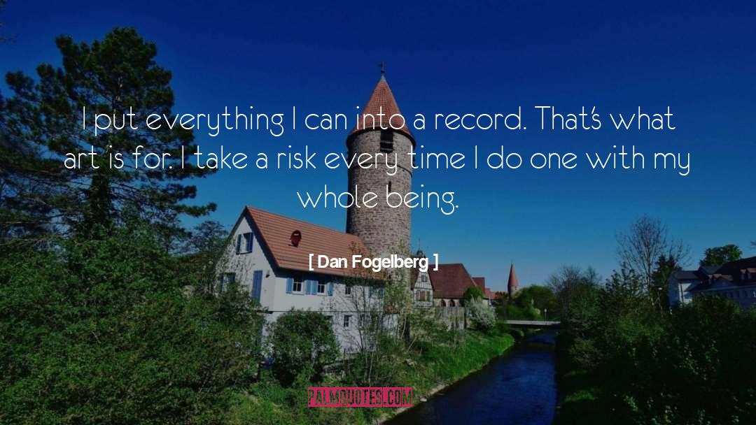 Dan Fogelberg Quotes: I put everything I can