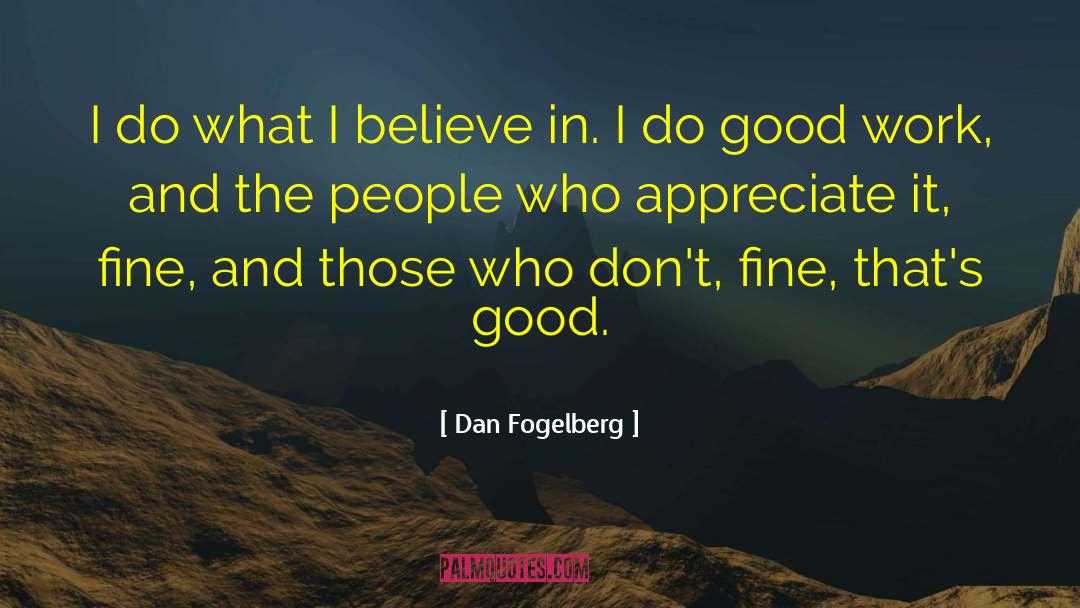 Dan Fogelberg Quotes: I do what I believe