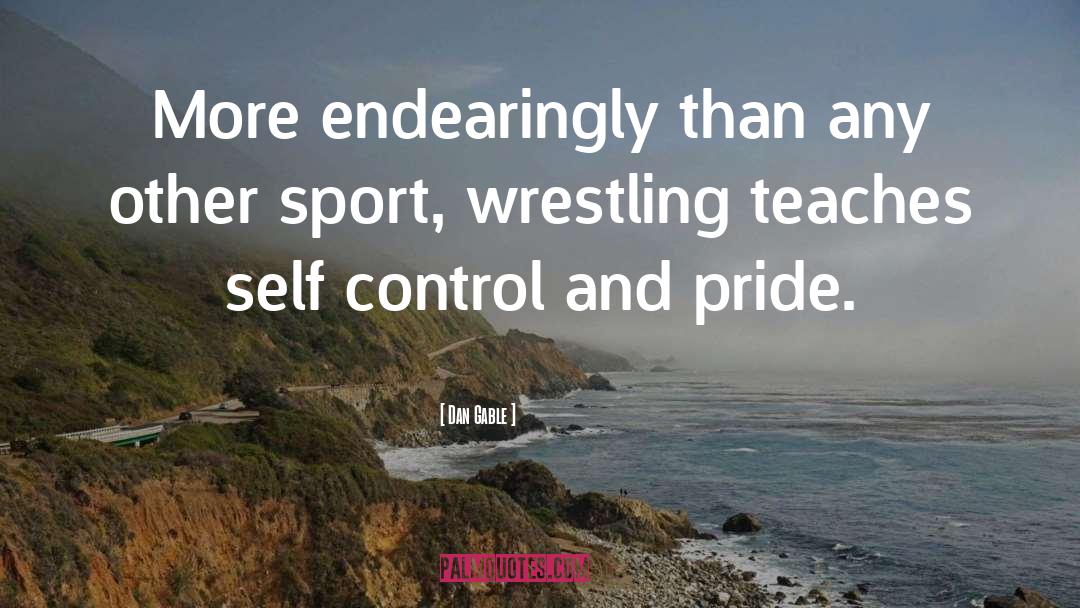 Dan Gable Quotes: More endearingly than any other