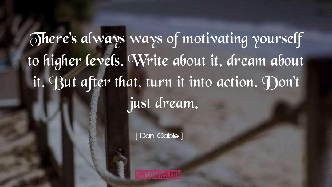 Dan Gable Quotes: There's always ways of motivating