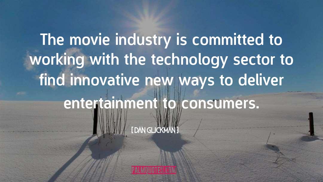 Dan Glickman Quotes: The movie industry is committed