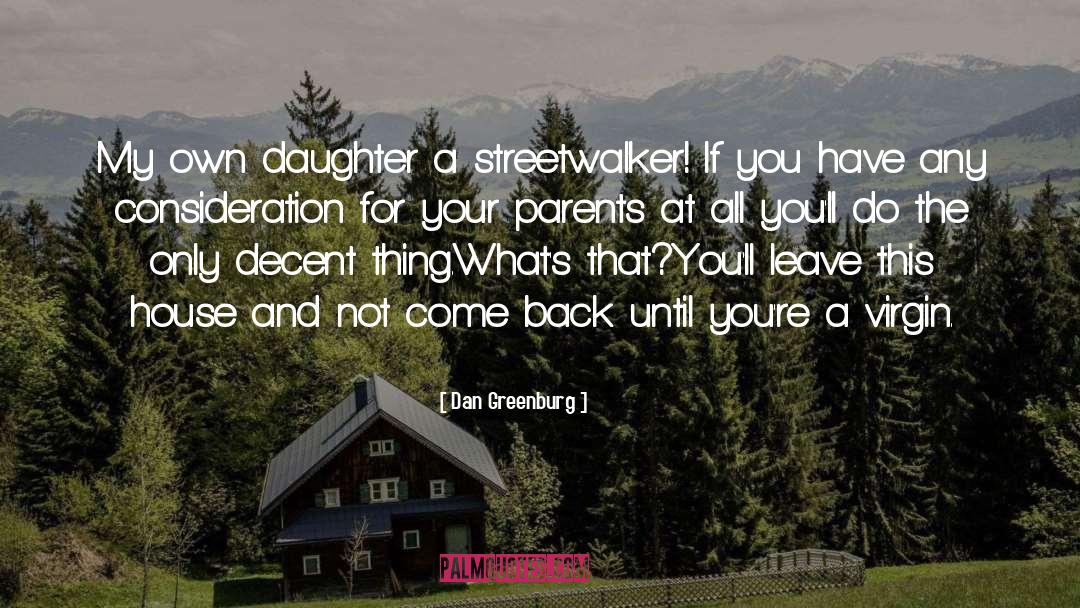 Dan Greenburg Quotes: My own daughter a streetwalker!