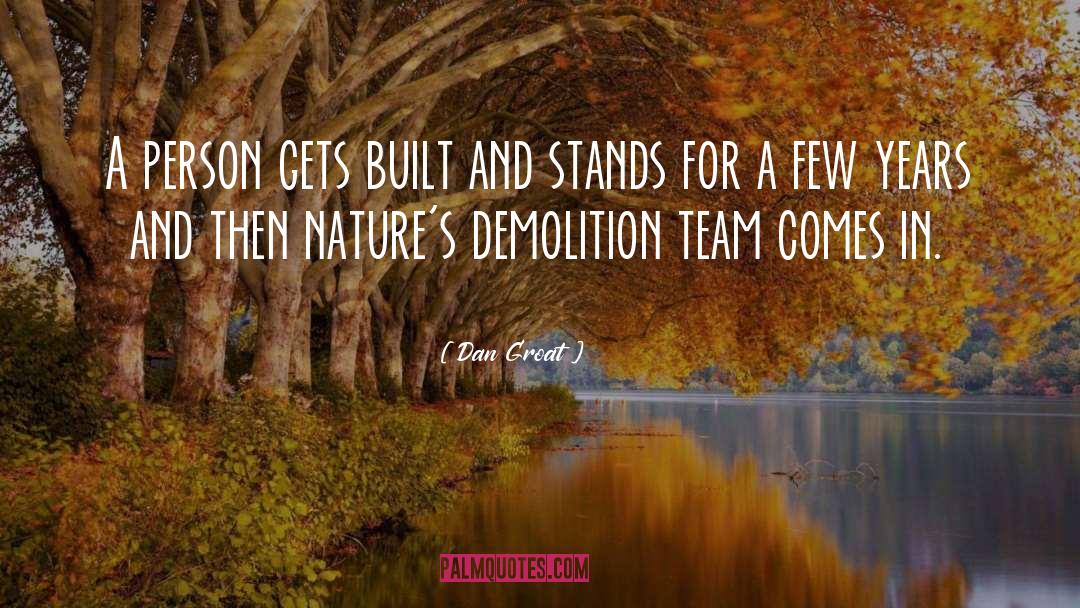 Dan Groat Quotes: A person gets built and