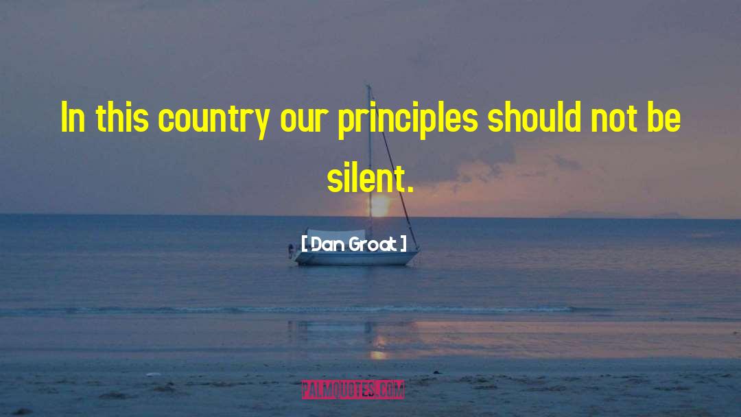 Dan Groat Quotes: In this country our principles
