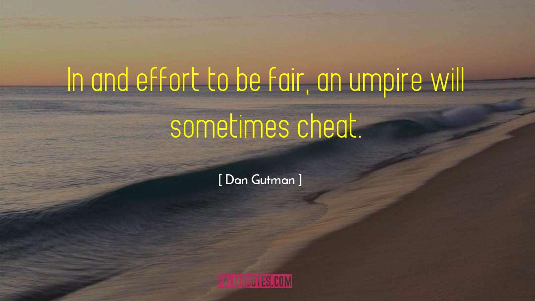 Dan Gutman Quotes: In and effort to be