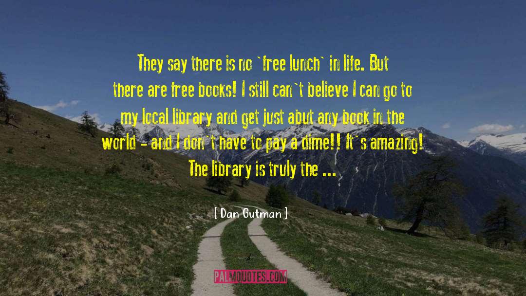 Dan Gutman Quotes: They say there is no