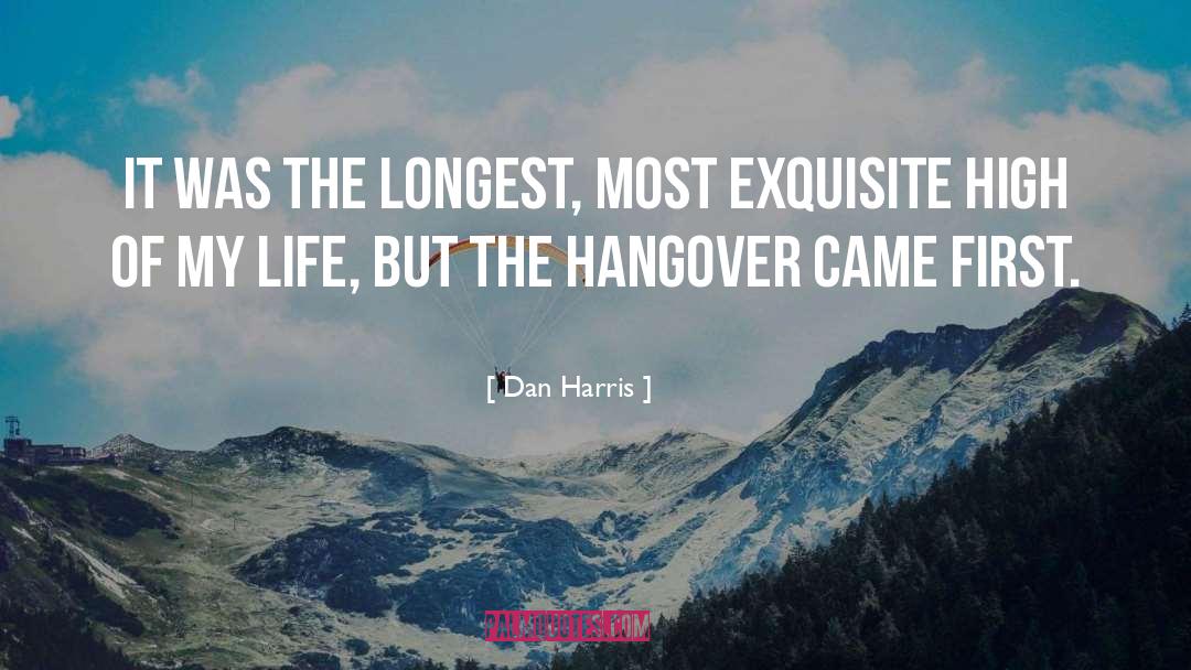 Dan Harris Quotes: It was the longest, most