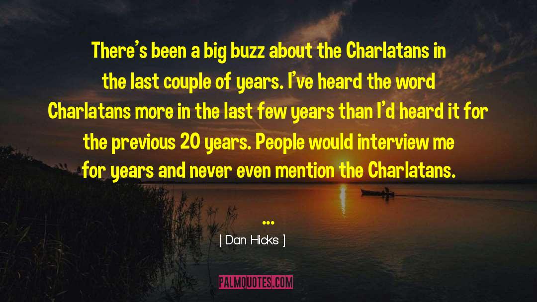 Dan Hicks Quotes: There's been a big buzz