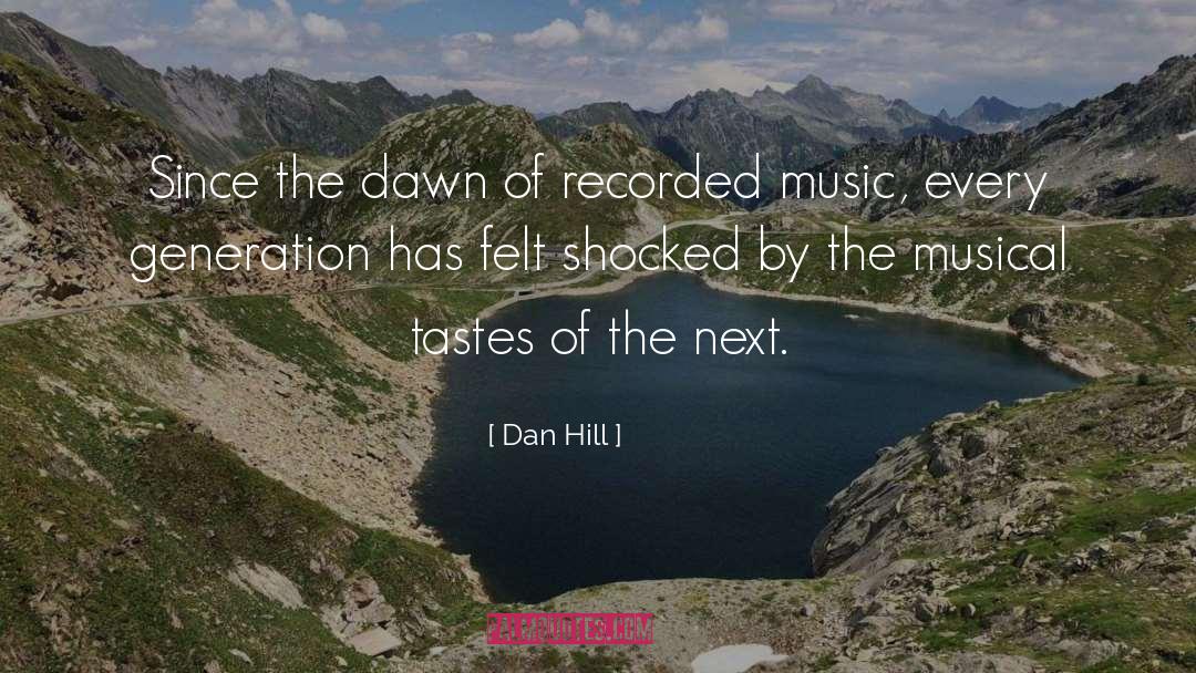 Dan Hill Quotes: Since the dawn of recorded