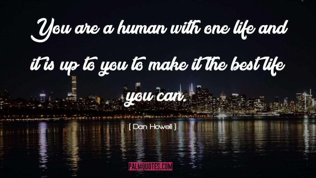Dan Howell Quotes: You are a human with