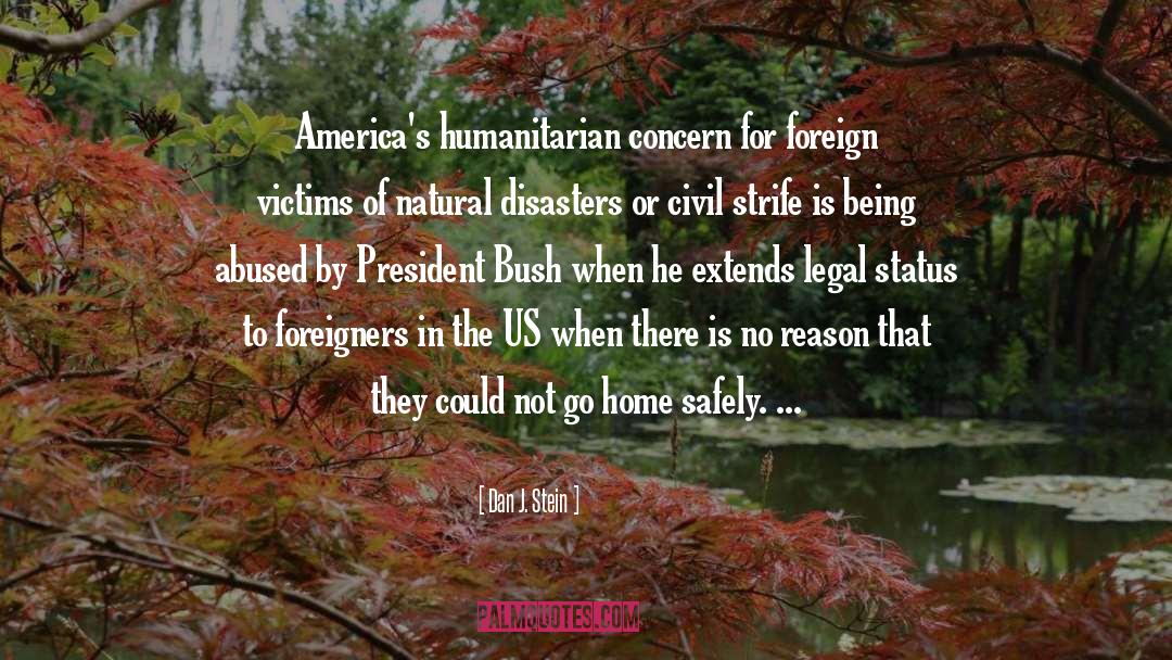 Dan J. Stein Quotes: America's humanitarian concern for foreign