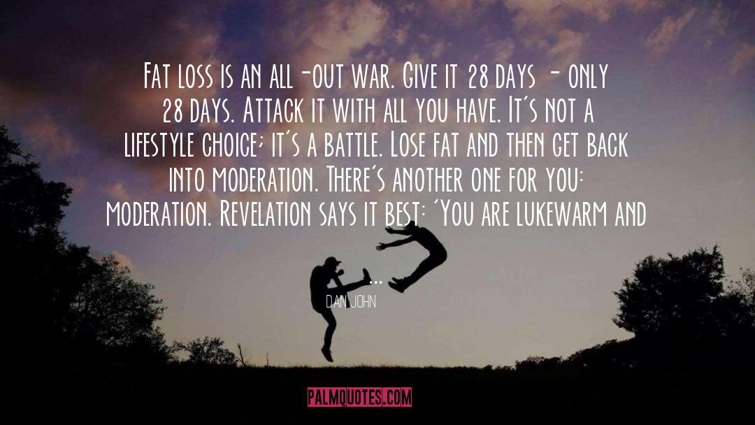 Dan John Quotes: Fat loss is an all-out