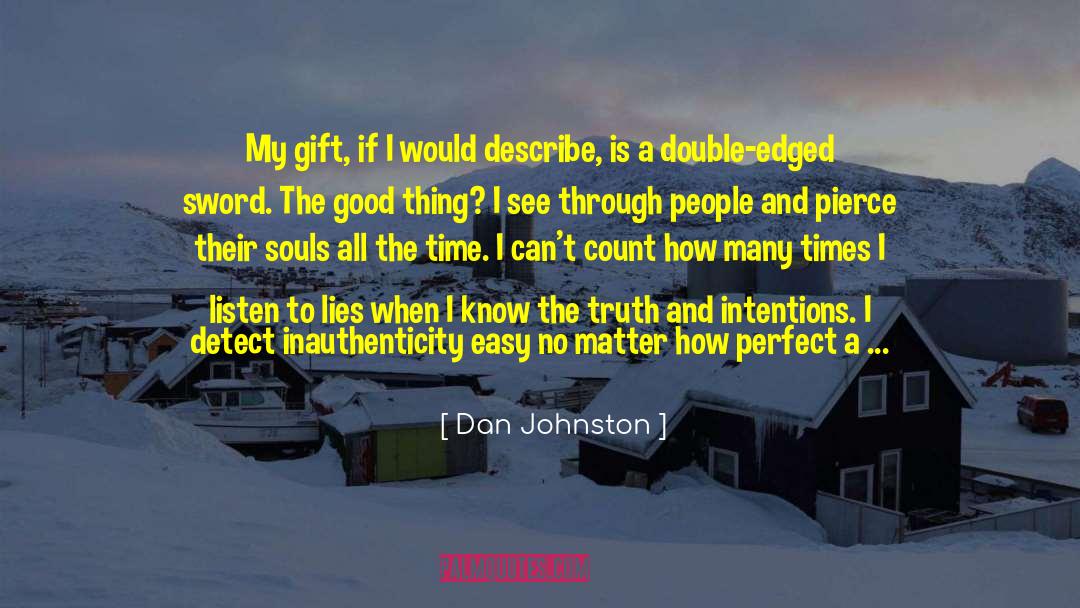 Dan Johnston Quotes: My gift, if I would