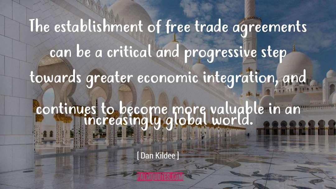 Dan Kildee Quotes: The establishment of free trade