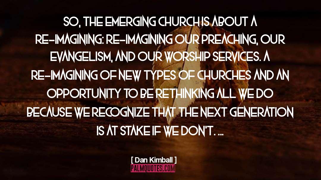 Dan Kimball Quotes: So, the emerging church is