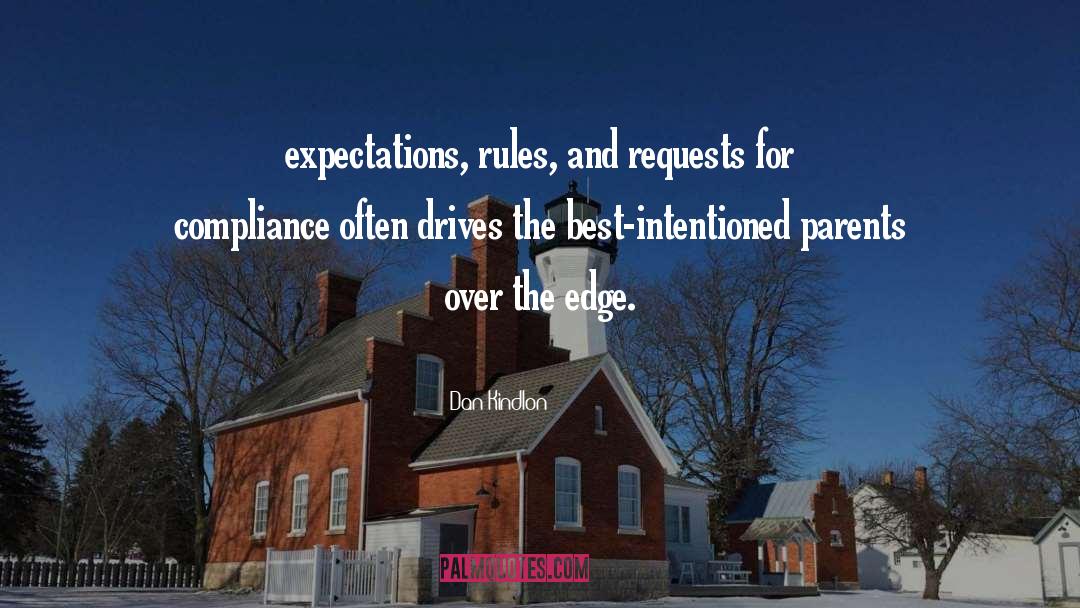 Dan Kindlon Quotes: expectations, rules, and requests for