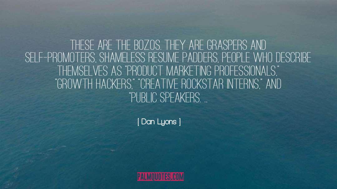 Dan Lyons Quotes: These are the bozos. They