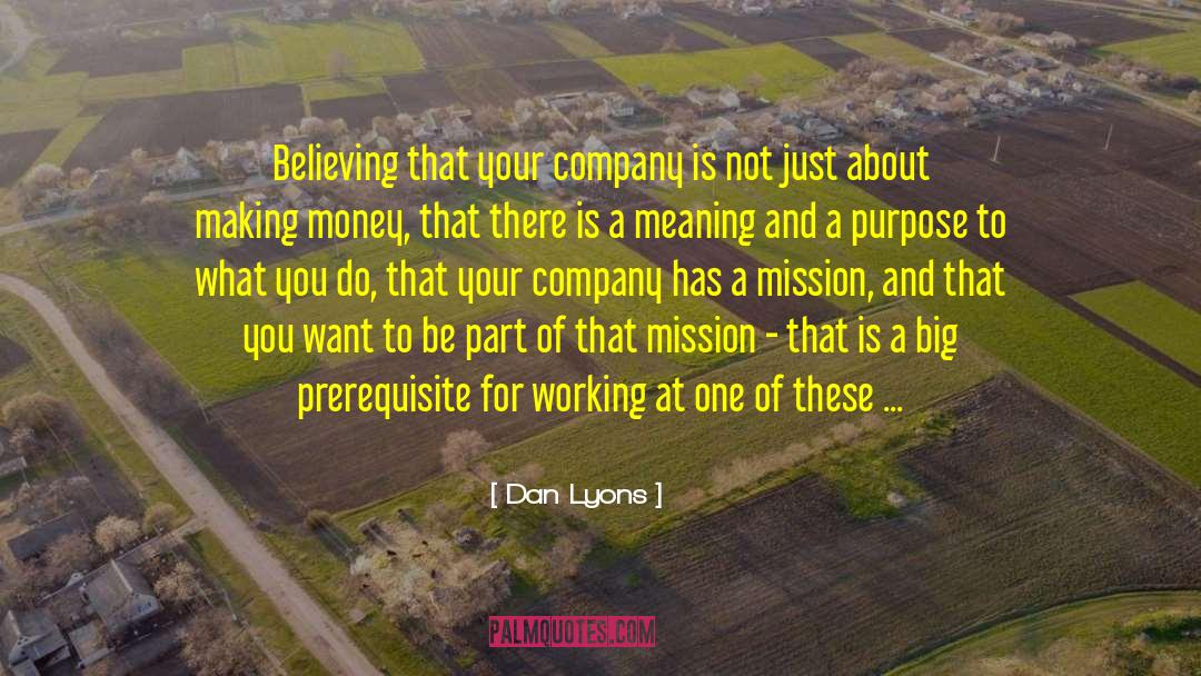 Dan Lyons Quotes: Believing that your company is