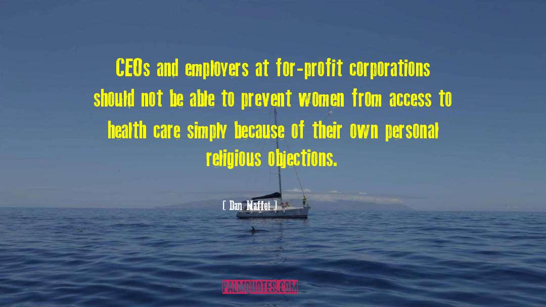 Dan Maffei Quotes: CEOs and employers at for-profit
