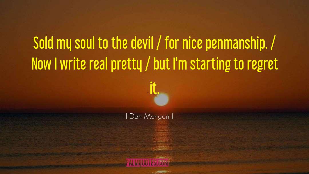 Dan Mangan Quotes: Sold my soul to the