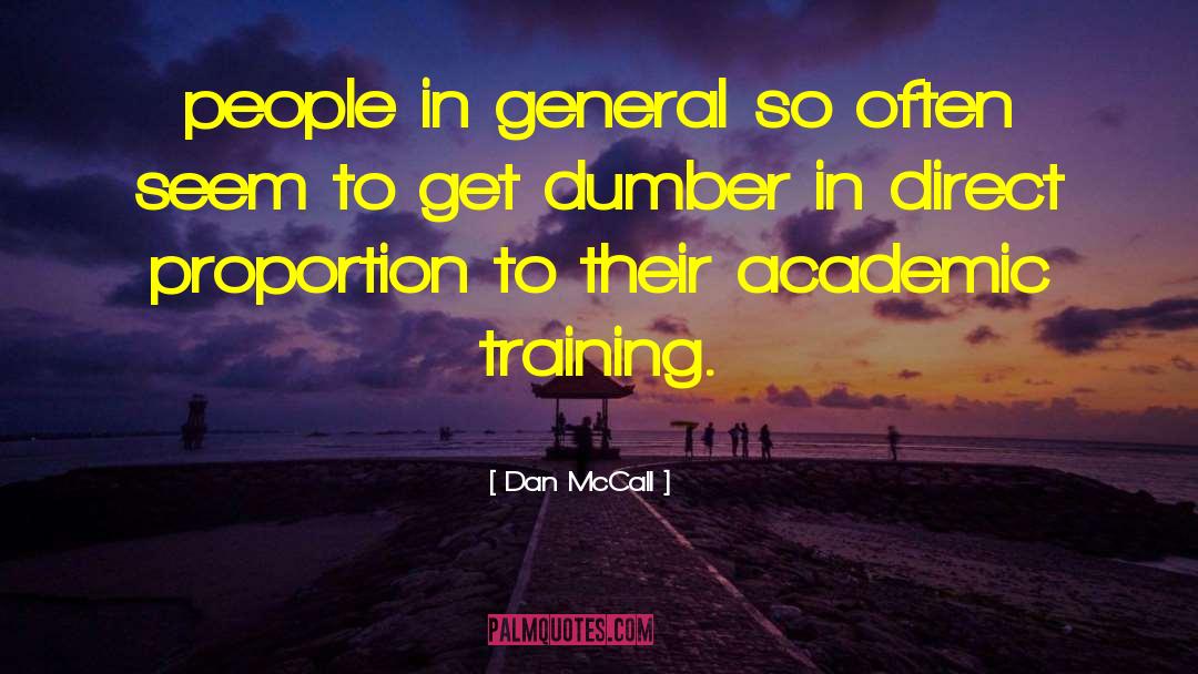 Dan McCall Quotes: people in general so often