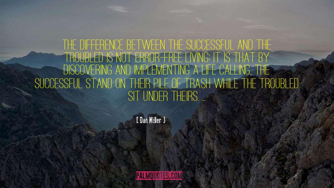 Dan Miller Quotes: The difference between the successful