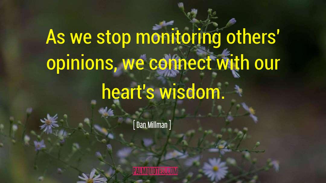 Dan Millman Quotes: As we stop monitoring others'
