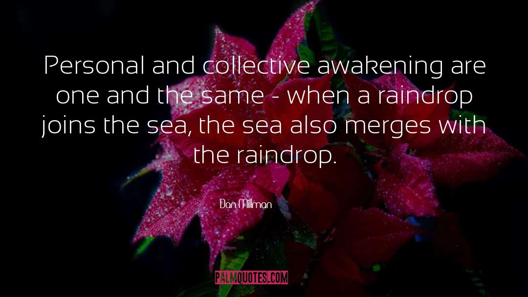 Dan Millman Quotes: Personal and collective awakening are