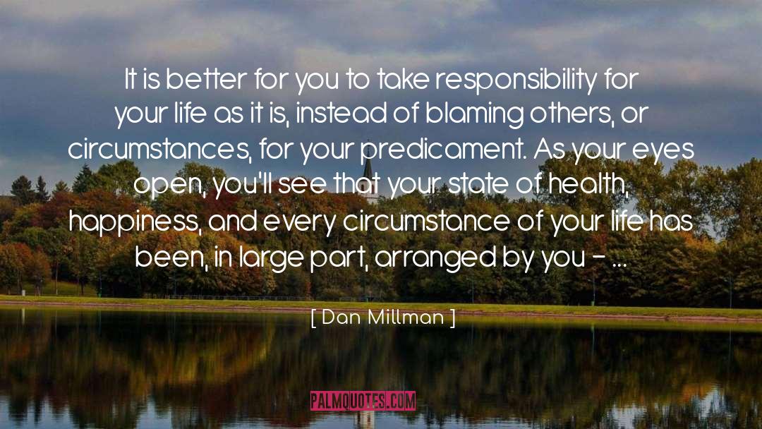 Dan Millman Quotes: It is better for you