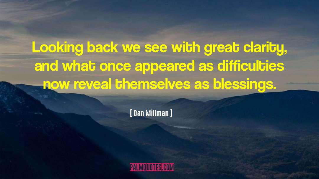 Dan Millman Quotes: Looking back we see with