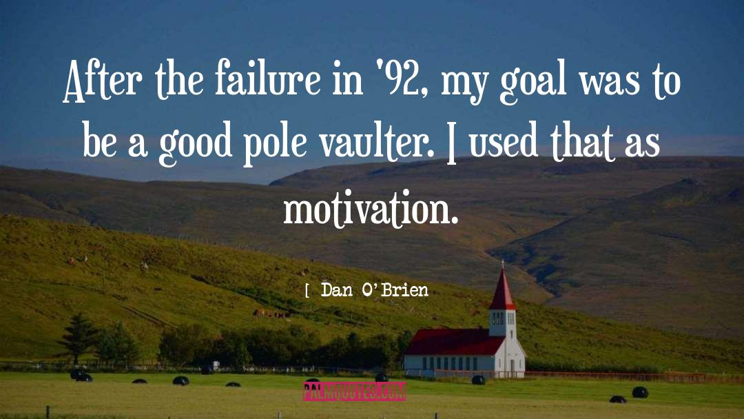 Dan O'Brien Quotes: After the failure in '92,