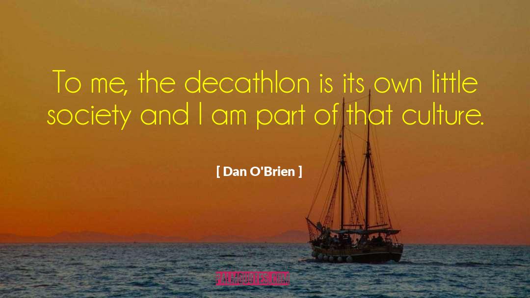 Dan O'Brien Quotes: To me, the decathlon is