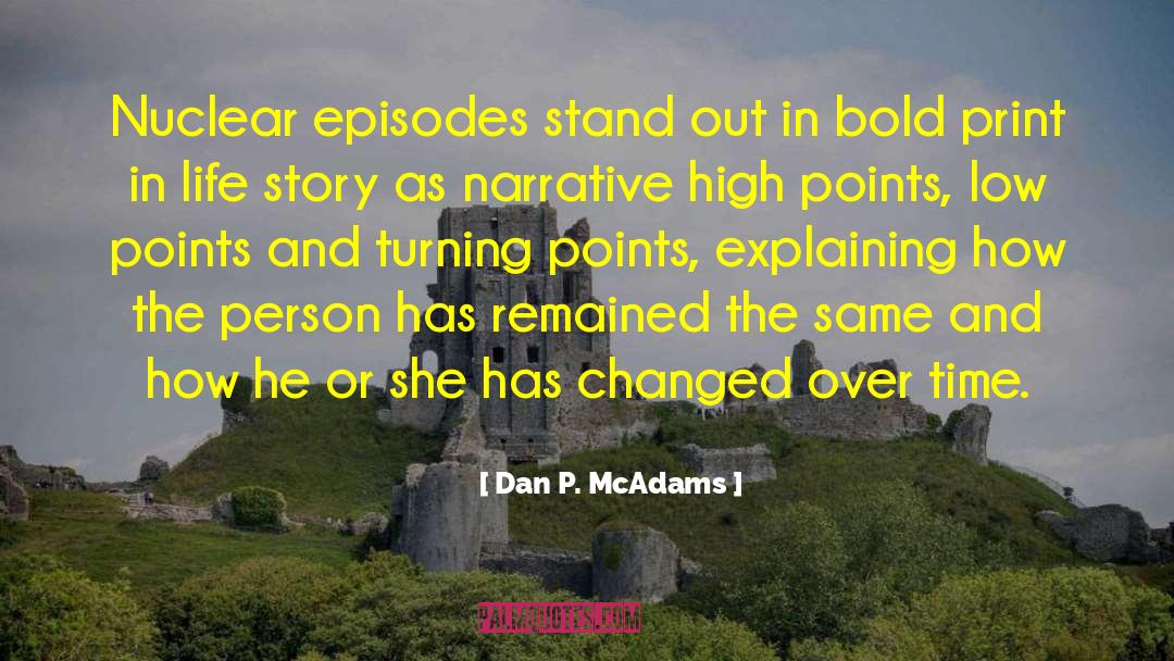 Dan P. McAdams Quotes: Nuclear episodes stand out in