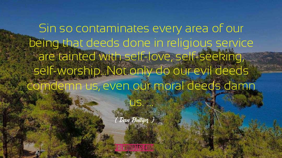 Dan Phillips Quotes: Sin so contaminates every area