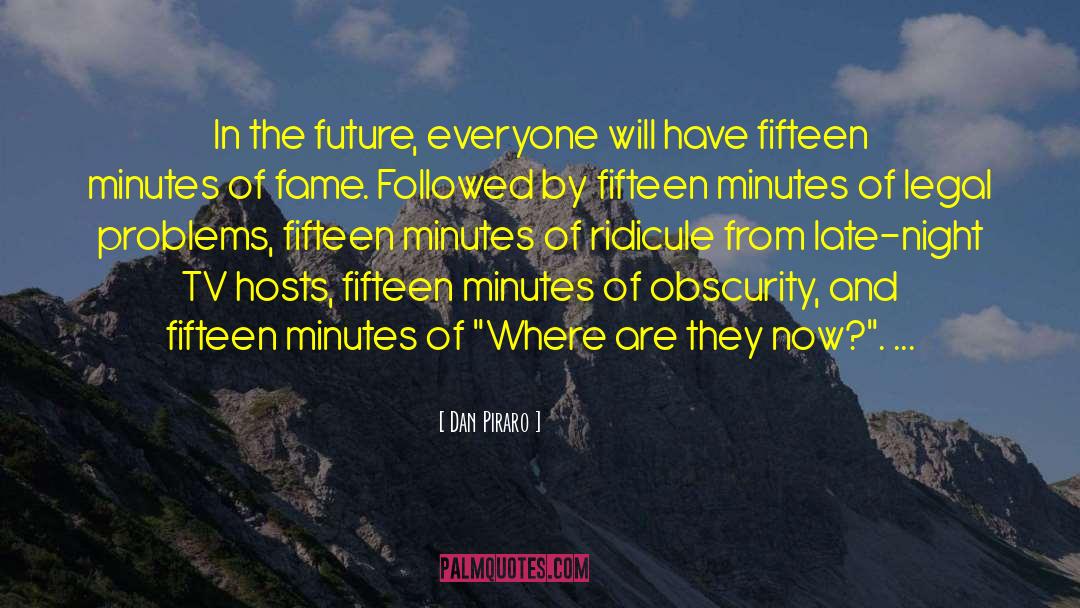 Dan Piraro Quotes: In the future, everyone will