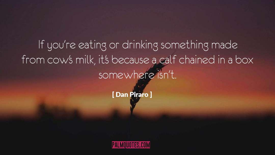 Dan Piraro Quotes: If you're eating or drinking