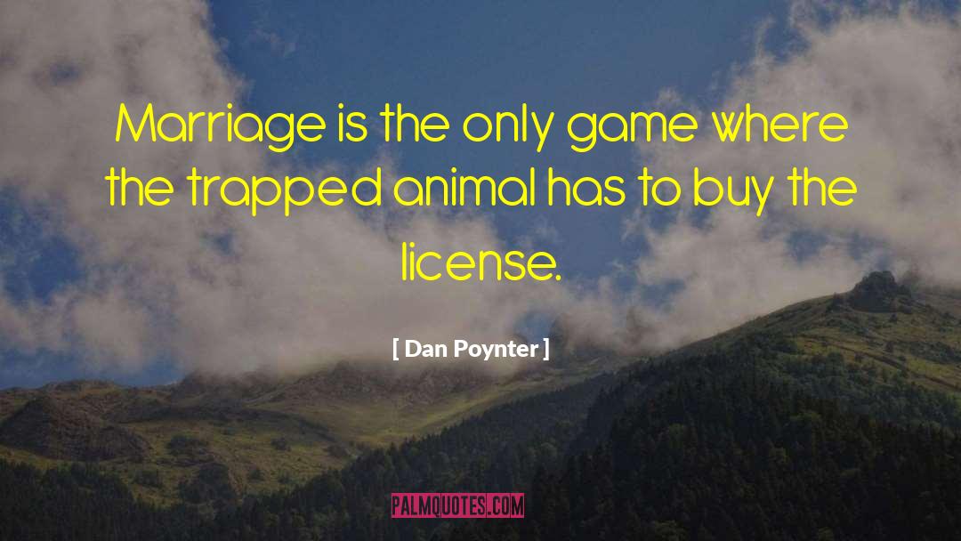 Dan Poynter Quotes: Marriage is the only game