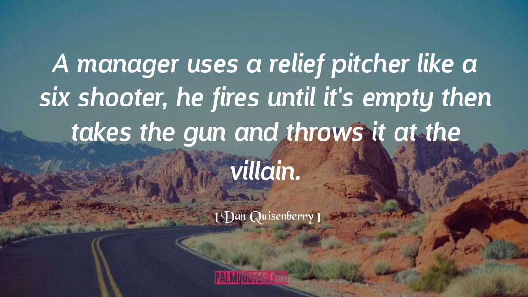 Dan Quisenberry Quotes: A manager uses a relief