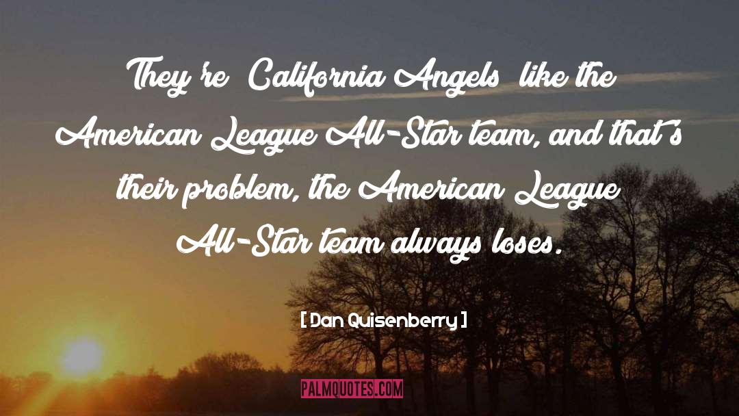Dan Quisenberry Quotes: They're (California Angels) like the