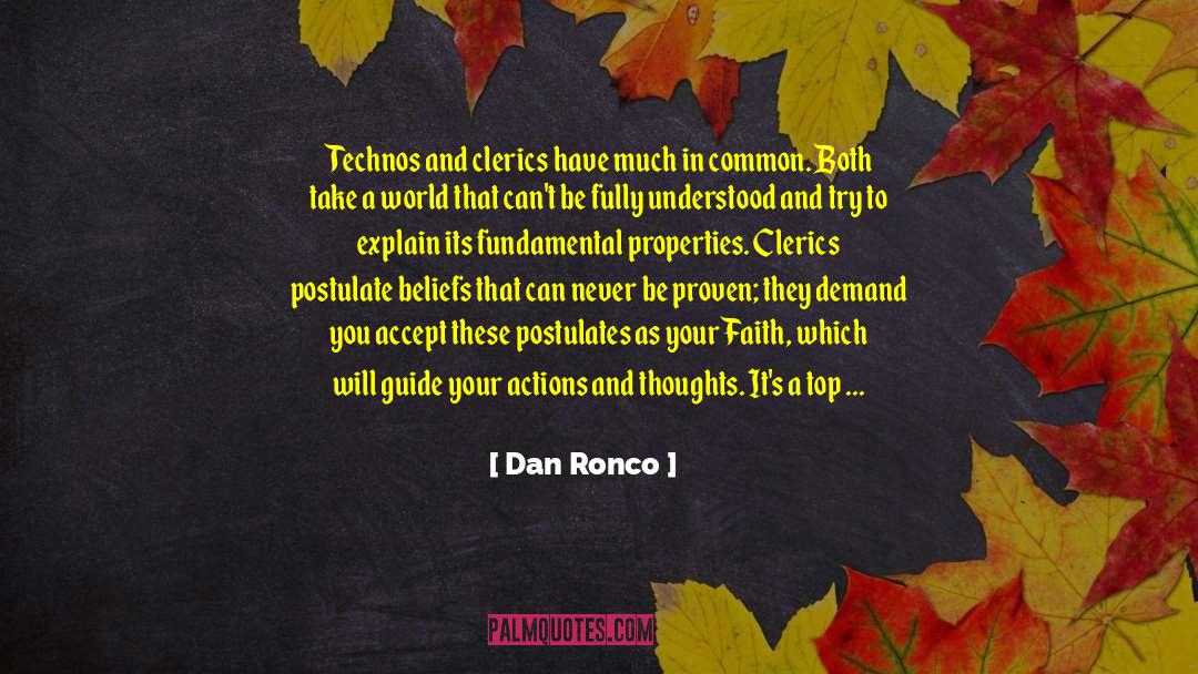 Dan Ronco Quotes: Technos and clerics have much