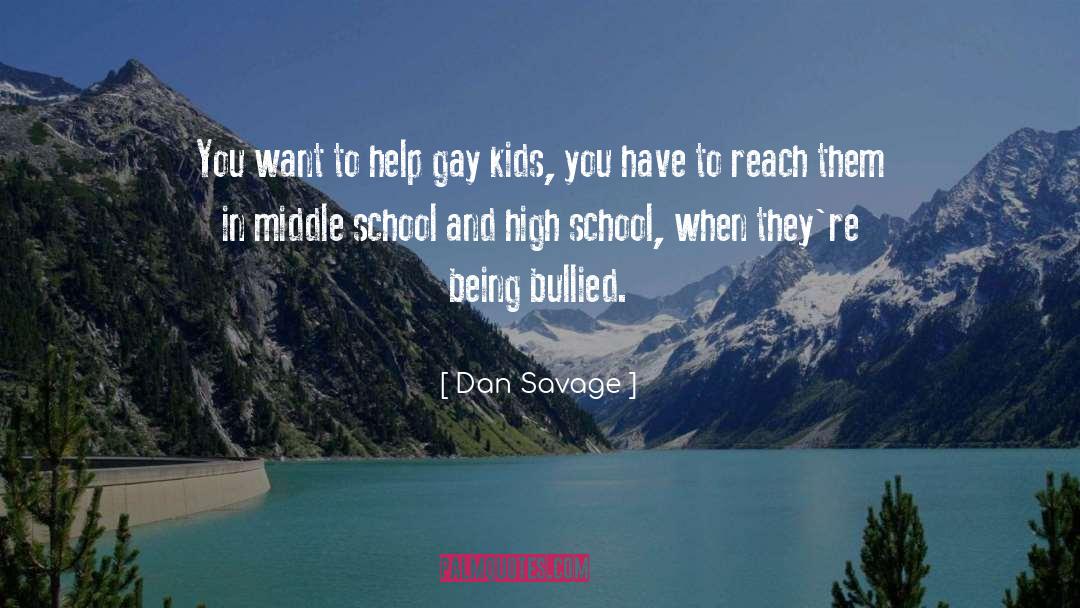 Dan Savage Quotes: You want to help gay