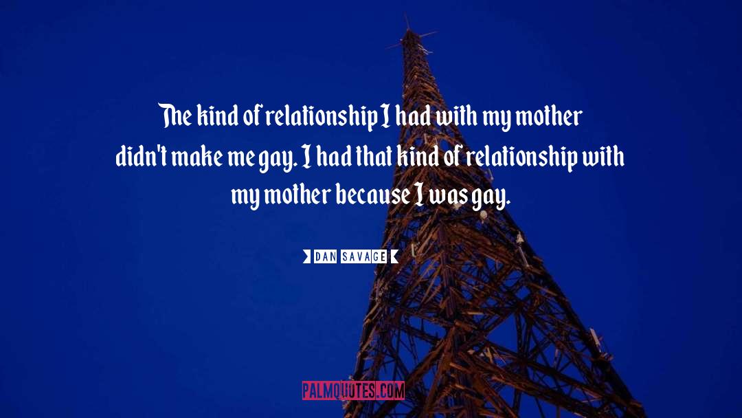 Dan Savage Quotes: The kind of relationship I